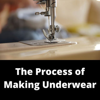 The process of making underwear