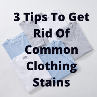 3 Tips To Get Rid Of Common Clothing Stains